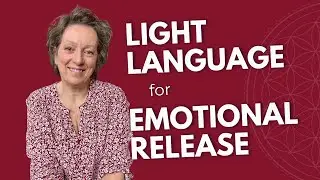 Light Language for Emotional Release