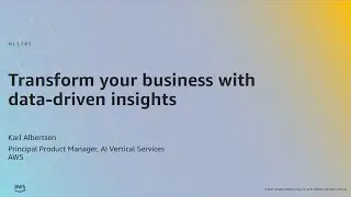 AWS ML Summit 2021 | Transform your business with data-driven insights