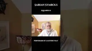Sabian Symbols - Aquarius 6 - Performer of a mystery play