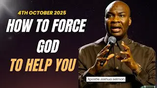 HOW TO MAKE GOD TO HELP YOU || APOSTLE JOSHUA SELMAN MESSAGES 2025