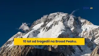 10 lat od tragedii na Broad Peaku. 