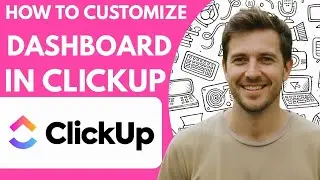 How to Customize ClickUp Dashboard 2026 Full Guide Step by Step