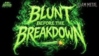 Blunt Before the Breakdown | Glam Metal