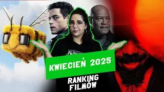 10 nowych filmów z kwietnia – było lepiej niż w marcu? | Mój ranking