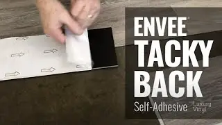 Why ENVEE Tacky Back? (Self-Adhesive Luxury Vinyl Flooring)