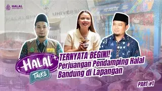 Unbelievable! This is How Bandung's Halal Assistants Struggle in the Field - Halal Talks Part 1