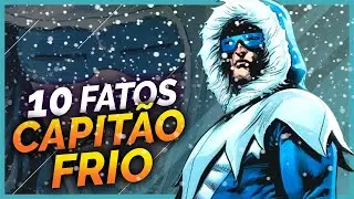10 FATOS SOBRE O CAPIT&Atilde;O FRIO