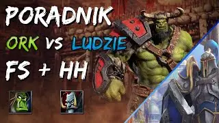 Jak grać w Warcraft 3 | Poradnik do Orków podstawy - FS HH vs Ludzie