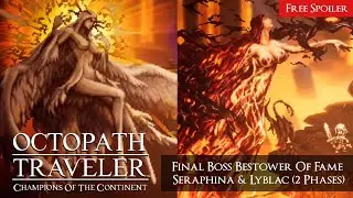 FINAL BOSS SERAPHINA LYBLAC (BESTOWER OF FAME III) Octopath Traveler Champions of the Continent