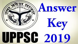 UPPSC Answer Key 2019 | UPPSC Pre Answer Key 2019, UP PCS  Answer Key, UPPSC Cutoff 2019 UPPCS Grade