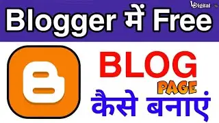 How to Create a Professional Blog Page on Blogger.com | Complete Guide by Learning Digital
