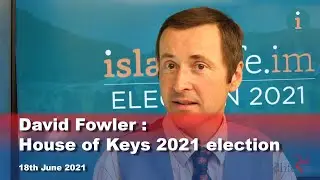 David Fowler : House of Keys 2021 election