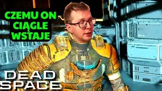 Dead Space, czemu on ciągle wstaje