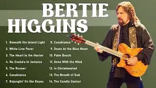 Bertie Higgins&rsquo; Greatest Hits: Timeless, Tropical, Classics 💖