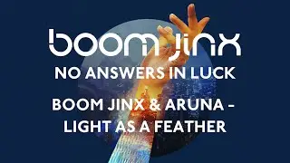 Boom Jinx & Aruna - Light As A Feather