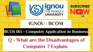 IGNOU : BCOM : BCOS 183 : Q - STATE THE DISADVANTAGES OF COMPUTERS.