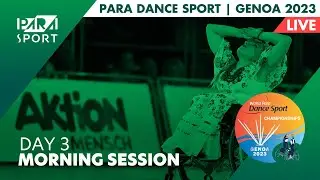 Genoa 2023 | World Para Dance Sport Championships | Day 3 | Morning Session | PARA SPORT