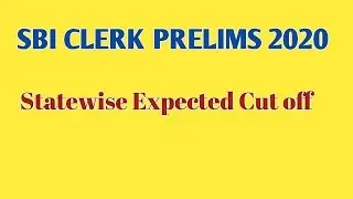 SBI CLERK PRELIMS 2020 || STATEWISE EXPECTED CUT OFF