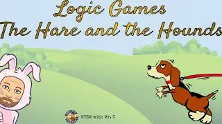 Logic Games - The Hare and the Hounds - STEM with Mr. C
