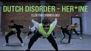 Dutch Disorder - Her*ine / ELECTRO CHOREO 002