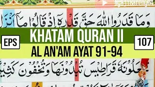 KHATAM QURAN II SURAH AL AN'AM AYAT 91-94 TARTIL  BELAJAR MENGAJI PELAN PELAN EP 107