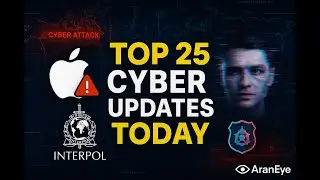 &ldquo;Top 25 Cybersecurity Updates Today | Apple Zero-Day, Interpol Arrests, AI Threats & Deepfake Scams&rdquo;