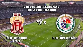 🔴DIRECTO : C.D. BURGOS I.F.A. - C.D. BELORADO I División Regional de Aficionados