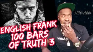AMERICAN REACTS TO UK RAPPERS English Frank - 100 Bars Of Truth 3