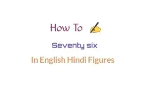 How Do We Write Seventy six in English Hindi Figures | संख्या अंग्रेजी हिंदी अंकों में 