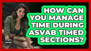How Can You Manage Time During ASVAB Timed Sections? - Battle Ready Force