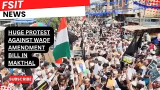 Huge Protest Against Waqf Amendment Bill In Makthal