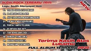 Slow Rock Sedih 2026 Full Album 💔 | Lagu Patah Hati Paling Menyayat Jiwa Nonstop | SHR Slow Rock.