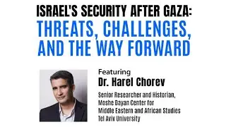 Israel's Security After Gaza: Threats, Challenges, and the Way Forward