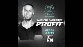 DJ.ru Радио-шоу: Profit &mdash; Bassland Show @ DFM (13.05.2020)