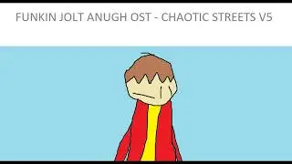 Funkin' Jolt Anugh! OST - Chaotic Streets v5