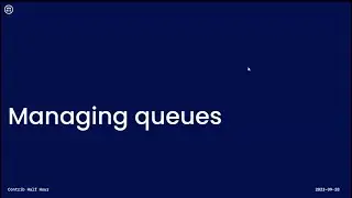 Managing queues; Contrib Half Hour, 2023-09-28