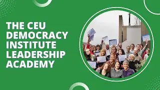 The CEU Democracy Institute Leadership Academy