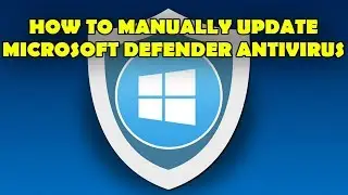 How to Update the Microsoft Defender Antivirus on Windows Guide 2019