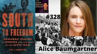 328  Alice Baumgartner: Runaway Slaves to Mexico and the Road to the Civil War