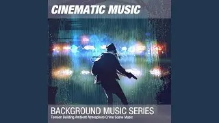 Tension Suspense Mystery Ambient Atmosphere Crime Scene Theme 001
