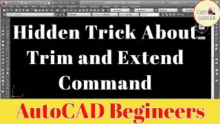 Hidden Trick about Trim & Extend Command in AutoCAD | Trim and extend command special condition