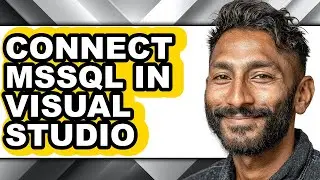 How to Connect Mssql in Visual Studio - Easy Guide