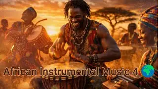 African Instrumental Music 🌍 4