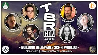 TBRCon2024 Panel 7 | Building Believable Sci-Fi Worlds w/ Jonathan Nevair, Aliette de Bodard & More