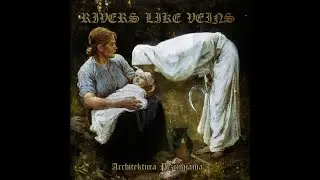 Rivers like Veins - Architektura przemijania