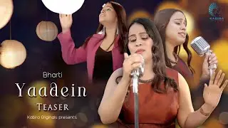 Yaadein | Bharti | (Official Teaser) | Kabira | Larry Lobo | Kabira Originals | Latest  Songs 2024 |