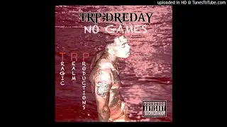 TRP DreDay- No Games