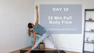 Day 10 - Less Scroll More Soul | 15 Minute Flow