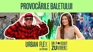 ANA BODEA: &bdquo;AM DANSAT UN AN CU PICIORUL FRACTURAT.&rdquo; | Urban Flex cu Otravă 63
