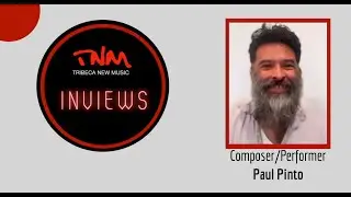 Paul Pinto of thingNY - a musical journey & upcoming concert, October 16, 2025 at Merkin Hall, NYC
